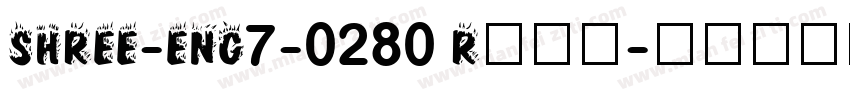 SHREE-ENG7-0280 Regu字体转换